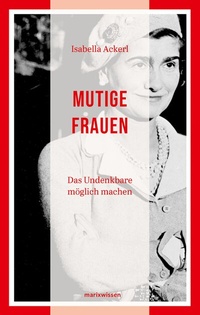 Abbildung von: Mutige Frauen - marix Verlag ein Imprint von Verlagshaus Römerweg