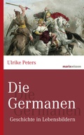 Cover: Die Germanen - marix Verlag ein Imprint von Verlagshaus R&ouml;merweg