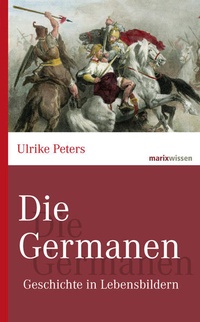 Enlarge image Cover: Die Germanen - marix Verlag ein Imprint von Verlagshaus Römerweg