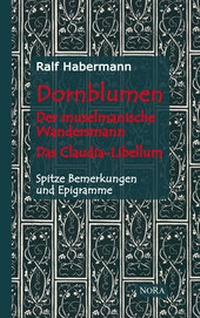 Abbildung von: Dornblumen - Der muselmanische Wandersmann - Das Claudia-Libellum - Nora