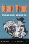 Cover: Tejano Proud - Texas A & M University Press