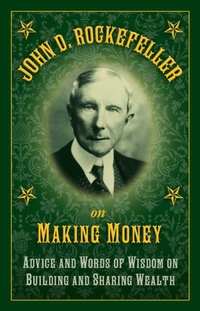 Enlarge image Cover: John D. Rockefeller on Making Money - Skyhorse Publishing
