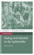 Cover: Dialog und Debatte in der Sp&auml;tantike - Franz Steiner Verlag