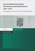 Cover: Das Schuldbuch des Basler Kaufmanns Ludwig Kilchmann (gest. 1518) - Franz Steiner Verlag
