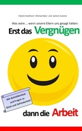 Cover: Erst das Vergn&uuml;gen dann die Arbeit - BoD - Books on Demand