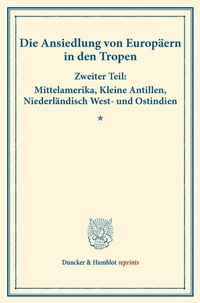 Abbildung von: Die Ansiedlung von Europäern in den Tropen - Duncker & Humblot