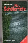 Cover: Die Sch&uuml;lerfete...wenn der Alptraum beginnt - C.V. Traumland-Verlag