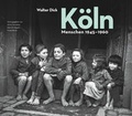 Cover: Walter Dick, K&ouml;ln Menschen 1945-1960 - Emons Verlag