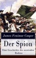 Cover: Der Spion - Eine Geschichte des neutralen Bodens - e-artnow