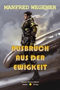 Cover: Ausbruch aus der Ewigkeit - Raidel Vlg eBooks