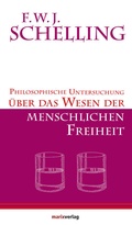 Cover: Philosophische Untersuchungen &uuml;ber das Wesen der menschlichen Freiheit - marix Verlag ein Imprint von Verlagshaus R&ouml;merweg