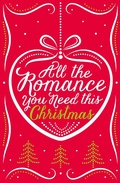 Cover: All the Romance You Need This Christmas - HarperCollins