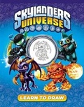 Cover: Learn to Draw Skylanders Universe - Grosset & Dunlap