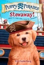 Cover: Puppy Pirates #1: Stowaway! - Random House Books for Young Readers