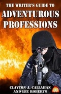 Cover: The Writer's Guide to Adventurous Professions - Sky Warrior Book Publishing, LLC