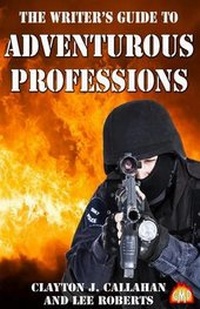 Enlarge image Cover: The Writer's Guide to Adventurous Professions - Sky Warrior Book Publishing, LLC