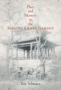 Cover: Place and Memory in the Singing Crane Garden - University of Pennsylvania Press