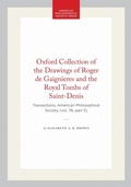 Cover: Oxford Collection of the Drawings of Roger De Gaignieres and the Royal Tombs of Saint-Denis - American Philosophical Society Press