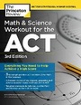 Cover: Math And Science Workout For The Act, 3rd Edition - Random House Books for Young Readers