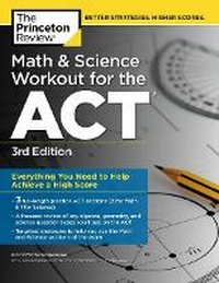 Enlarge image Cover: Math And Science Workout For The Act, 3rd Edition - Random House Books for Young Readers