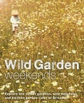 Cover: Wild Garden Weekends - Wild Things Publishing Ltd