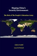 Cover: Shaping China's Security Environment: the Role of the People's Liberation Army - Lulu.com