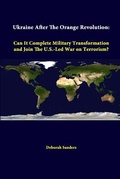 Cover: Ukraine After the Orange Revolution: Can it Complete Military Transformation and Join the U.S.-Led War on Terrorism? - Lulu.com