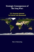 Cover: Strategic Consequences of the Iraq War: U.S. Security Interests in Central Asia Reassessed - Lulu.com