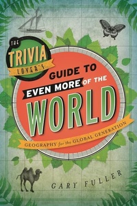 Enlarge image Cover: The Trivia Lover's Guide to Even More of the World - Rowman & Littlefield Publishers