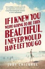 Bild: If I Knew You Were Going To Be This Beautiful, I Never Would Have Let You Go - Tinder Press