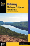 Cover: Hiking Michigan's Upper Peninsula - Falcon Guides