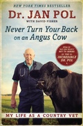 Cover: Never Turn Your Back on an Angus Cow - Gotham Books