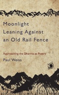 Cover: Moonlight Leaning Against an Old Rail Fence - North Atlantic Books,U.S.