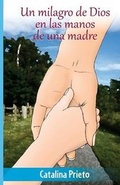 Cover: Un Milagro de Dios En Las Manos de Una Madre - Cbh Books