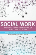 Cover: Social Work and the Transformation of Adult Social Care - Policy Press