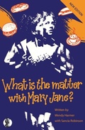 Cover: What is the Matter with Mary Jane? - Currency Press Pty Ltd