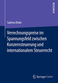 Abbildung von: Verrechnungspreise im Spannungsfeld zwischen Konzernsteuerung und internationalem Steuerrecht - Springer Gabler