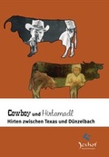 Cover: Cowboy und Hirtamadl. - Bauernhofmuseum Jexhof