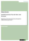 Cover: Familienzentrum. Von der Idee zum Konzept - GRIN Verlag