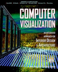 Enlarge image Cover: Computer Visualization: An Integrated Approach for Interior Design and Architecture - McGraw-Hill Professional