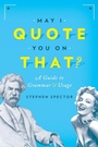 Cover: May I Quote You on That? - Oxford University Press Inc