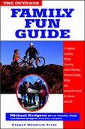 Cover: The Outdoor Family Fun Guide: A Complete Camping, Hiking, Canoeing, Nature Watching, Mountain Biking, Skiing, Climbing, and General Fun Book for Kids (and Their Parents) - TAB Books Inc