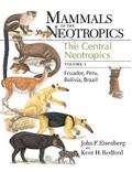Cover: Mammals of the Neotropics: The Central Neotropics - Ecuador, Peru, Bolivia, Brazil v. 3 - University of Chicago Press
