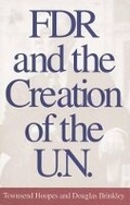 Cover: FDR and the Creation of the U.N. - Yale University Press