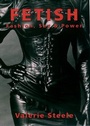 Cover: Fetish: Fashion, Sex, and Power - Oxford University Press Inc
