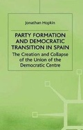 Cover: Party Formation and Democratic Transition in Spain - St. Martin's Press