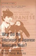 Cover: What Does the Internment of Japanese Americans Mean? - St. Martin's Press