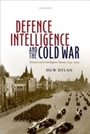 Cover: Defence Intelligence and the Cold War - OUP eBook