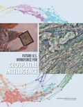 Cover: Future U.S. Workforce for Geospatial Intelligence - National Academies Press