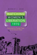 Cover: Watching Women's Liberation, 1970 - University of Illinois Press